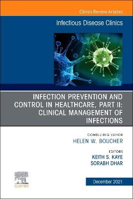 Book cover for Infection Prevention and Control in Healthcare, Part II: Clinical Management of Infections, An Issue of Infectious Disease Clinics of North America