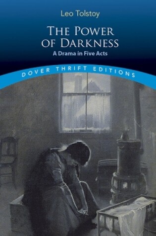 Cover of The Power of Darkness: a Drama in Five Acts