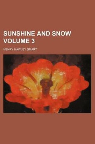 Cover of Sunshine and Snow Volume 3