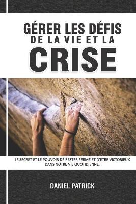 Book cover for Gerer Les Defis De La Vie Et La Crise