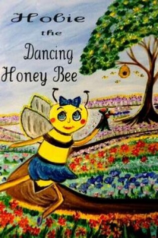 Cover of Hobie the Dancing Honey Bee