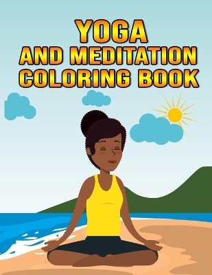 Book cover for The Yoga And Meditation Coloring Book