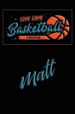 Book cover for Live Love Basketball Forever Matt