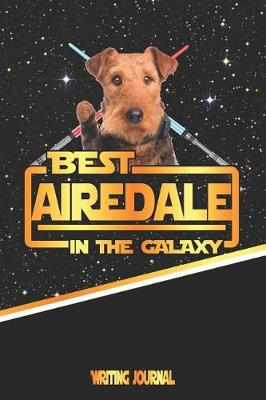 Book cover for Best Airedale in the Galaxy Writing Journal