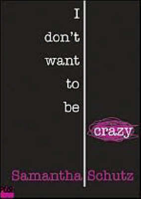 Book cover for I Don't Want to be Crazy