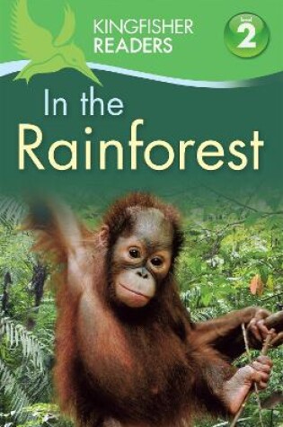 Cover of Kingfisher Readers: In the Rainforest (Level 2: Beginning to Read Alone)