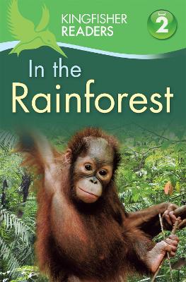Book cover for Kingfisher Readers: In the Rainforest (Level 2: Beginning to Read Alone)