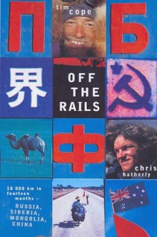 Cover of Off the Rails : from Moscow to Beijing by Bike