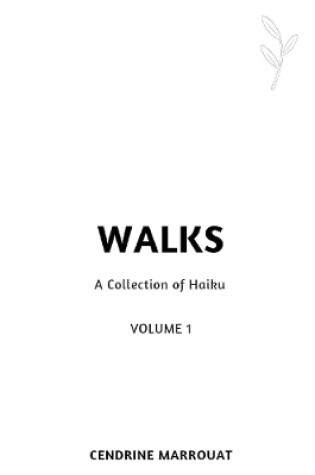 Cover of Walks: A Collection of Haiku (Volume 1)