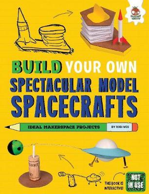 Book cover for Build Your Own Spectacular Model Spacecrafts