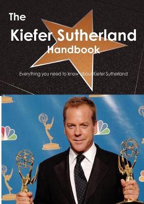 Book cover for The Kiefer Sutherland Handbook - Everything You Need to Know about Kiefer Sutherland