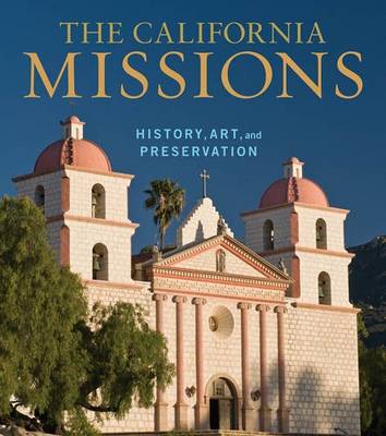 Book cover for The California Missions – History, Art, and Preservation