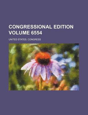 Book cover for Congressional Edition Volume 6554