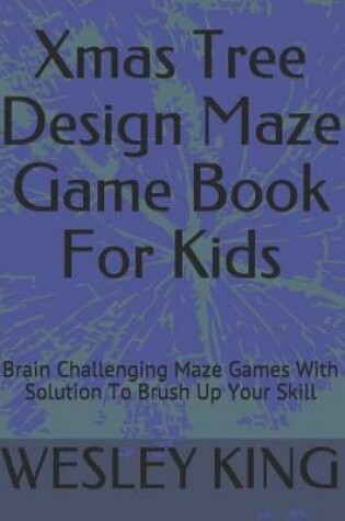 Cover of Xmas Tree Design Maze Game Book For Kids