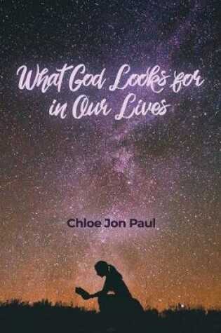 Cover of What God Looks for in Our Lives