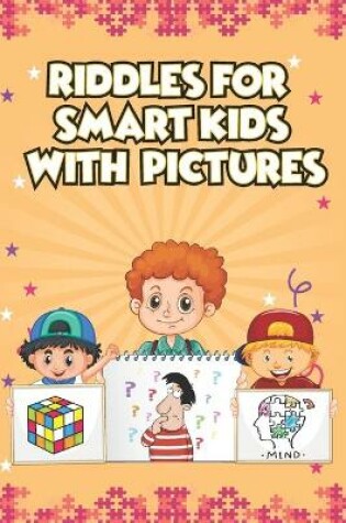 Cover of Riddles for Smart Kids With Pictures
