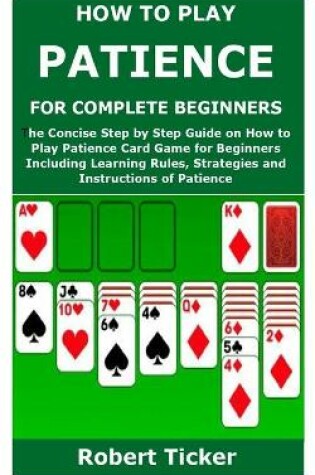 Cover of How to Play Patience for Complete Beginners