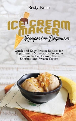 Book cover for Ice Cream Maker Recipes for Beginners