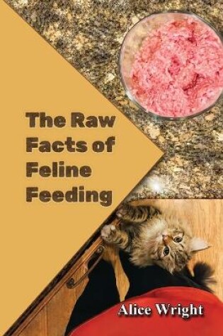 Cover of The Raw Facts of Feline Feeding