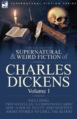 Book cover for The Collected Supernatural and Weird Fiction of Charles Dickens-Volume 1