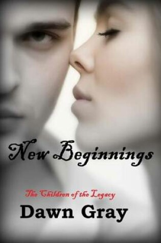 Cover of New Beginnings; The Vampire Legacy VII