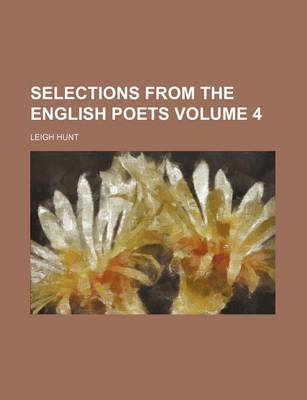 Book cover for Selections from the English Poets Volume 4