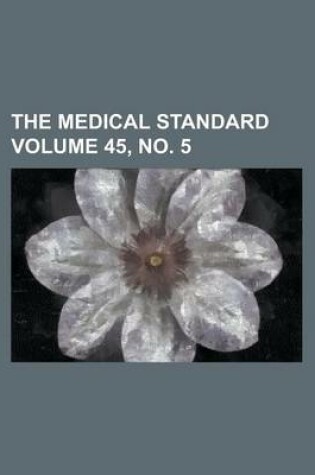 Cover of The Medical Standard Volume 45, No. 5