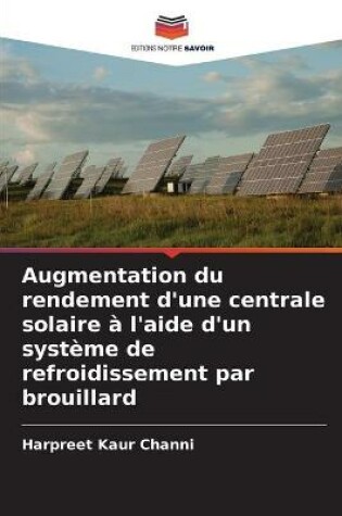 Cover of Augmentation du rendement d'une centrale solaire à l'aide d'un système de refroidissement par brouillard