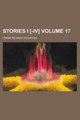Cover of Stories I [-IV] Volume 17