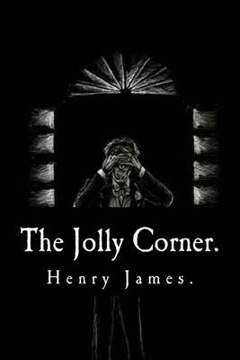 Book cover for The Jolly Corner by Henry James.