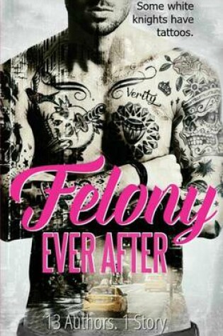 Cover of Felony Ever After