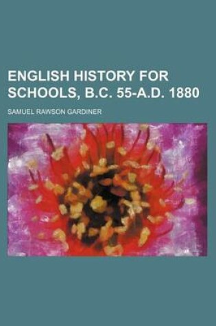 Cover of English History for Schools, B.C. 55-A.D. 1880