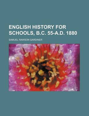 Book cover for English History for Schools, B.C. 55-A.D. 1880