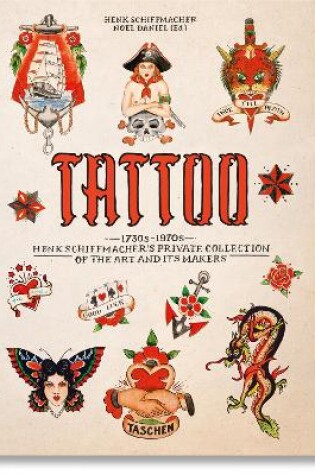 Cover of TATTOO. 1730s-1970s. Henk Schiffmacher’s Private Collection. 40th Ed.