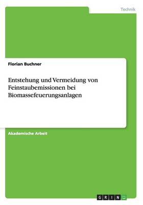 Book cover for Entstehung und Vermeidung von Feinstaubemissionen bei Biomassefeuerungsanlagen