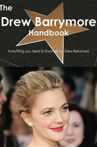 Cover of The Drew Barrymore Handbook - Everything You Need to Know about Drew Barrymore