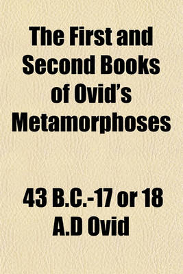 Book cover for The First and Second Books of Ovid's Metamorphoses