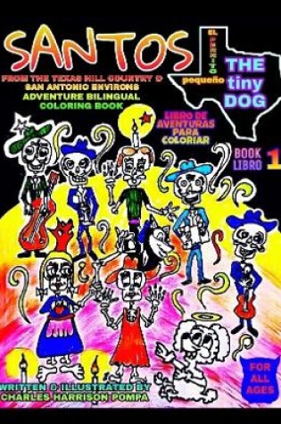 Cover of Santos the Tiny Dog: From Texas Hill Country to San Antonio Environs Book 1 - Bilingual Coloring Book