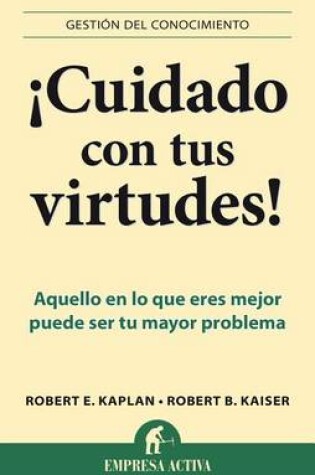 Cover of Cuidado Con Tus Virtudes!