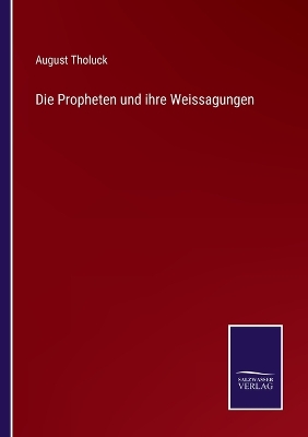 Book cover for Die Propheten und ihre Weissagungen