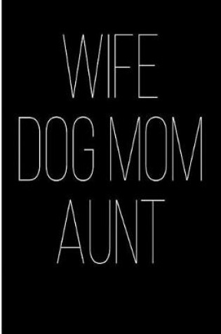 Cover of Wife Dog Mom Aunt