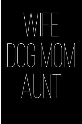 Book cover for Wife Dog Mom Aunt