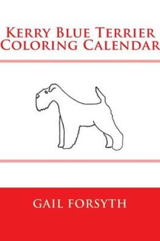 Cover of Kerry Blue Terrier Coloring Calendar