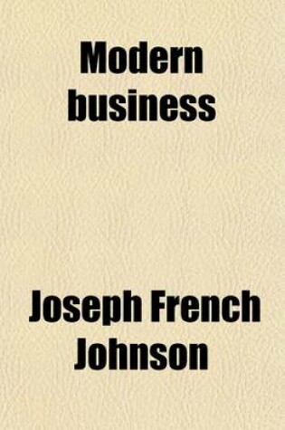 Cover of Modern Business (Volume 7); A Series of Texts Prepared as Part of the Modern Business Course and Service of the Alexander Hamilton Institute