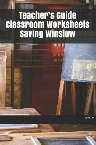 Cover of Teacher's Guide Classroom Worksheets Saving Winslow