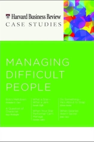 Cover of HBR Case Studies: Managing Difficult People