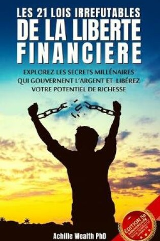 Cover of Les 21 Lois Irrefutables de la Liberté Financière