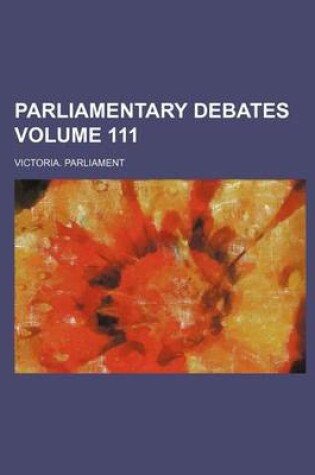 Cover of Parliamentary Debates Volume 111