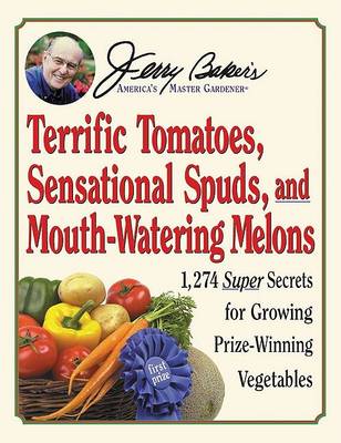 Cover of Jerry Baker's Terrific Tomatoes, Sensational Spuds, and Mouth-Watering Melons