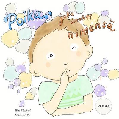 Book cover for Poika, joka unohti nimensä PEKKA